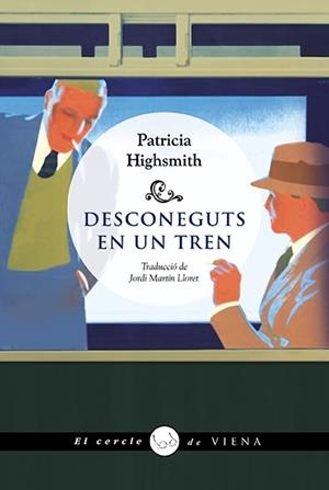 DESCONEGUTS EN UN TREN | 9788418908484 | HIGHSMITH, PATRICIA | Llibreria Online de Tremp