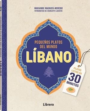 LIBANO PEQUEÑOS PLATOS DEL MUNDO | 9789463598361 | MAGNIER-MORENO, MARIANNE | Llibreria Online de Tremp