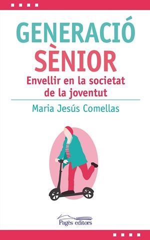 GENERACIÓ SÈNIOR | 9788413033808 | COMELLAS CARBÓ, MARIA JESÚS | Llibreria Online de Tremp
