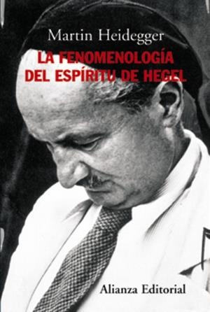 LA FENOMENOLOGÍA DEL ESPÍRITU DE HEGEL | 9788420647722 | HEIDEGGER, MARTIN | Llibreria Online de Tremp