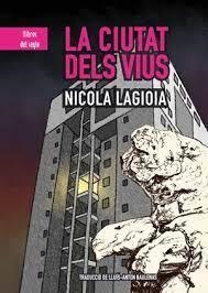 LA CIUTAT DELS VIUS | 9788481289725 | NICOLA LAGIOIA | Llibreria Online de Tremp