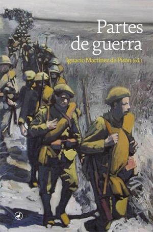 PARTES DE GUERRA | 9788418800092 | MARTÍNEZ DE PISÓN (ED.), IGNACIO | Llibreria Online de Tremp