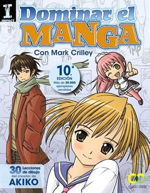 DOMINAR EL MANGA. 30 LECCIONES DE DIBUJO DEL CREADOR DE AKIKO | 9788441534377 | CRILLEY, MARK | Llibreria Online de Tremp