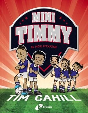 MINI TIMMY, 7. EL NOU FITXATGE | 9788413491608 | CAHILL, TIM | Llibreria Online de Tremp
