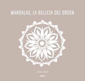 MANDALAS, LA BELLEZA DEL ORDEN | 9788416497706 | GYGAX, CAROL | Llibreria Online de Tremp