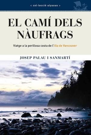 EL CAMÍ DELS NÀUFRAGS | 9788418096402 | PALAU SANMARTÍ, JOSEP | Llibreria Online de Tremp