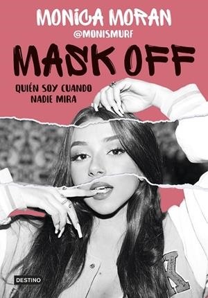 MASK OFF. QUIÉN SOY CUANDO NADIE MIRA | 9788408253655 | MORÁN, MÓNICA | Llibreria Online de Tremp