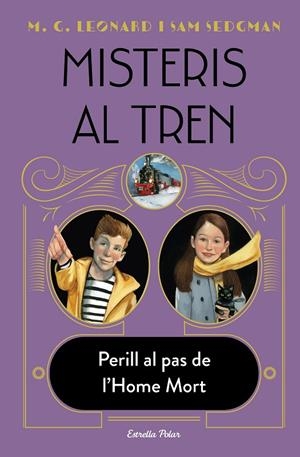 MISTERIS AL TREN 4. PERILL AL PAS DE L'HOME MORT | 9788413893488 | LEONARD, M.G./SEDGMAN, SAM | Llibreria Online de Tremp