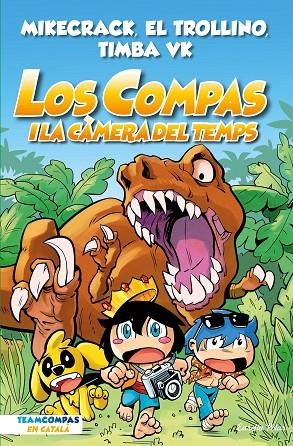 LOS COMPAS 3. LOS COMPAS I LA CÀMERA DEL TEMPS | 9788413893013 | MIKECRACK, EL TROLLINO Y TIMBA VK | Llibreria Online de Tremp