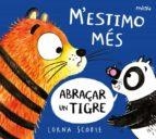 M’ESTIMO MÉS ABRAÇAR UN TIGRE | 9788418609220 | SCOBIE, LORNA | Llibreria Online de Tremp