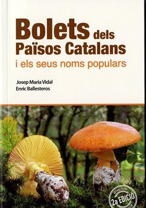 BOLETS DELS PAÏSOS CATALANS 2A EDICIÓ | 9788418096389 | VIDAL, J. M/BALLESTEROS, E