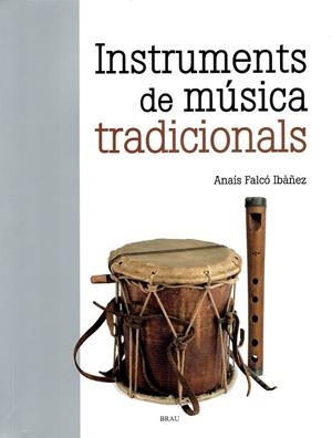 ELS INSTRUMENTS DE MÚSICA TRADICIONALS | 9788418096396 | FALCÓ IBÀÑEZ, ANAÍS | Llibreria Online de Tremp