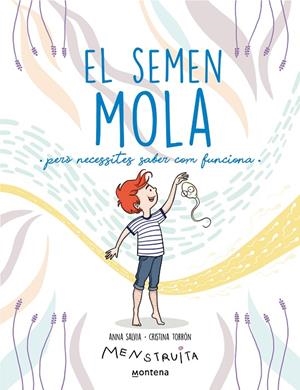 EL SEMEN MOLA (PERÒ NECESSITES SABER COM FUNCIONA) (MENSTRUITA) | 9788419357724 | SALVIA, ANNA/TORRÓN (MENSTRUITA), CRISTINA | Llibreria Online de Tremp