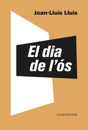 EL DIA DE L'ÓS | 9788473293549 | LLUÍS, JOAN-LLUÍS | Llibreria Online de Tremp