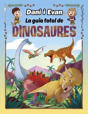 LA GUIA TOTAL DE DINOSAURES | 9788413893723 | LAS AVENTURAS DE DANI Y EVAN | Llibreria Online de Tremp