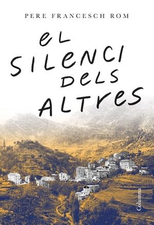 EL SILENCI DELS ALTRES | 9788466429443 | FRANCESCH ROM, PERE | Llibreria Online de Tremp