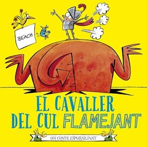 EL CAVALLER DEL CUL FLAMEJANT | 9788491455882 | BEACH | Llibreria Online de Tremp