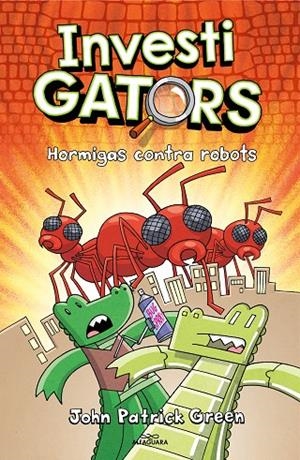 INVESTIGATORS 4 - HORMIGAS CONTRA ROBOTS | 9788418915994 | GREEN, JOHN PATRICK | Llibreria Online de Tremp