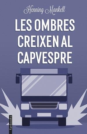 LES OMBRES CREIXEN AL CAPVESPRE | 9788419150196 | MANKELL, HENNING | Llibreria Online de Tremp