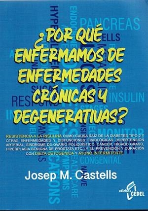 ¿POR QUÉ ENFERMAMOS DE ENFERMEDADES CRÓNICAS Y DEGENERATIVAS? | 9788435207294 | CASTELLS, JOSEP M. | Llibreria Online de Tremp