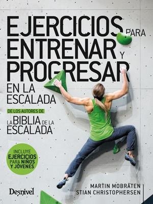 EJERCICIOS PARA ENTRENAR Y PROGRESAR EN LA ESCALADA | 9788498296051 | MOBRÅTEN, MARTIN/CHRISTOPHERSEN, STIAN | Llibreria Online de Tremp