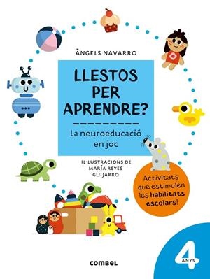 LLESTOS PER APRENDRE? LA NEUROEDUCACIÓ EN JOC 4 ANYS | 9788491017950 | NAVARRO SIMON, ÀNGELS | Llibreria Online de Tremp
