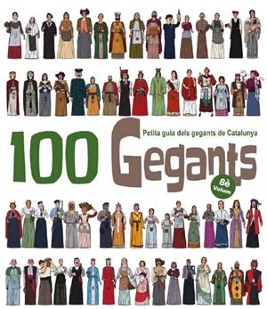 100 GEGANTS. VOLUM 8. PETITA GUIA DELS GEGANTS DE CATALUNYA | 9788418522871 | GARRIDO RAMOS, AITOR/JUANOLO | Llibreria Online de Tremp