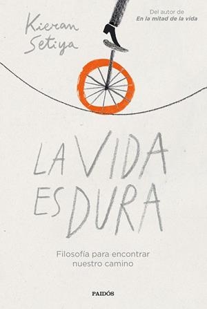 LA VIDA ES DURA | 9788449340031 | SETIYA, KIERAN | Llibreria Online de Tremp