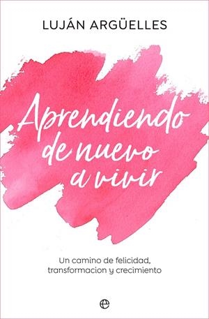 APRENDIENDO DE NUEVO A VIVIR | 9788413843889 | ARGÜELLES, LUJÁN | Llibreria Online de Tremp