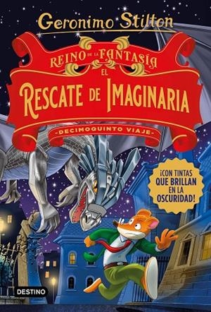 REINO DE LA FANTASÍA. EL RESCATE DE IMAGINARIA. DECIMOQUINTO VIAJE | 9788408260547 | STILTON, GERONIMO | Llibreria Online de Tremp