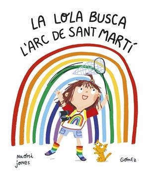 LA LOLA BUSCA L’ARC DE SANT MARTÍ | 9788419253187 | JONES, NAOMI