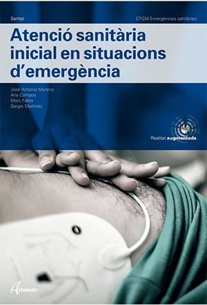 ATENCIÓ SANITÀRIA INICIAL EN SITUACIONS D'EMERGÈNCIA | 9788417872939 | J. A. MORENO, A. CAMPOS, M.FABRA, S. MARTÍNEZ | Llibreria Online de Tremp