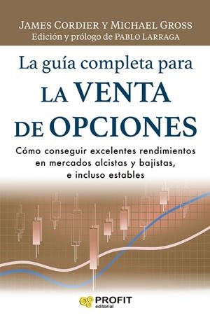 LA GUÍA COMPLETA PARA LA VENTA DE OPCIONES | 9788418464805 | CORDIER, JAMES/GROSS, MICHAEL | Llibreria Online de Tremp