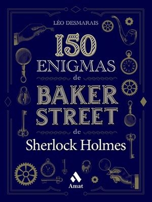 150 ENIGMAS DE BAKER STREET | 9788419341129 | DESMARAIS, LÉO | Llibreria Online de Tremp