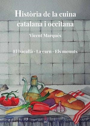 HISTÒRIA DE LA CUINA CATALANA I OCCITANA. VOLUM 5 | 9788412574708 | MARQUÉS, VICENT | Llibreria Online de Tremp