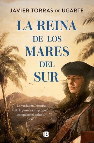 LA REINA DE LOS MARES DEL SUR | 9788466672825 | TORRAS DE UGARTE, JAVIER | Llibreria Online de Tremp