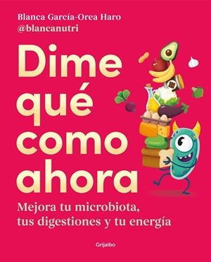 DIME QUÉ COMO AHORA | 9788425362330 | GARCÍA-OREA HARO (@BLANCANUTRI), BLANCA | Llibreria Online de Tremp