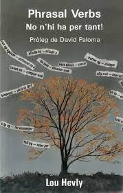 PHRASAL VERBS. NO N'HI HA PER TANT! | 9788418849473 | HEVLY, LOU