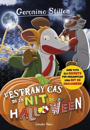 L'ESTRANY CAS DE LA NIT DE HALLOWEEN | 9788491370437 | STILTON, GERONIMO | Llibreria Online de Tremp