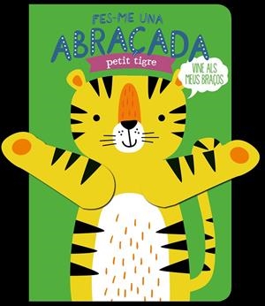 FES-ME UNA ABRAÇADA PETIT TIGRE | 9788412506051 | LOUWERS, TANJA/DE BEER, ESTHER | Llibreria Online de Tremp
