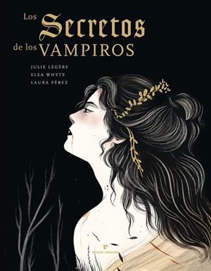 LOS SECRETOS DE LOS VAMPIROS | 9788419158185 | LÉGÈRE, JULIE/WHYTE, ELSA/PÉREZ, LAURA | Llibreria Online de Tremp