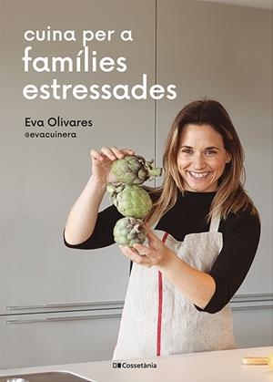 CUINA PER A FAMÍLIES ESTRESSADES | 9788413562254 | OLIVARES I BUSQUETS, EVA | Llibreria Online de Tremp