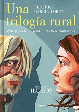 UNA TRILOGÍA RURAL (BODAS DE SANGRE, YERMA Y LA CASA DE BERNARDA ALBA) | 9788426455604 | GARCÍA LORCA, FEDERICO/ROS, ILU | Llibreria Online de Tremp