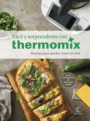 FÁCIL Y SORPRENDENTE CON THERMOMIX. RECETAS PARA QUEDAR COMO UN CHEF | 9788467064988 | THERMOMIX® | Llibreria Online de Tremp