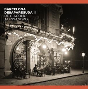 BARCELONA DESAPAREGUDA DE GIACOMO ALESSANDRO II | 9788491564263 | COMAS PARER, ENRIC/ALVAREZ, JORGE/OLIVA PASCUET, VÍCTOR | Llibreria Online de Tremp