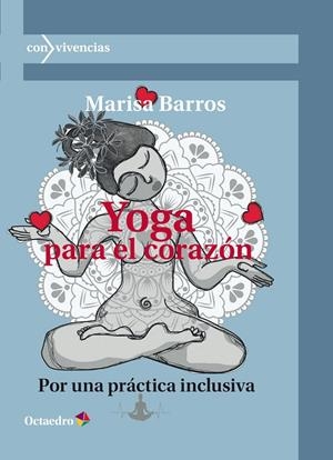 YOGA PARA EL CORAZÓN | 9788419312136 | BARROS NÚÑEZ, MARISA | Llibreria Online de Tremp