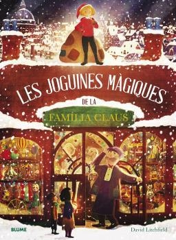 LES JOGUINES MÀGIQUES DE LA FAMILIA CLAUS | 9788419094773 | LITCHFIELD, DAVID | Llibreria Online de Tremp