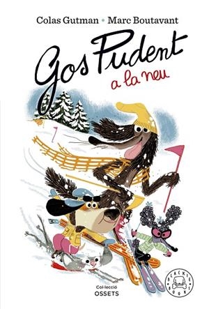 GOS PUDENT A LA NEU | 9788419172600 | GUTMAN, COLAS | Llibreria Online de Tremp