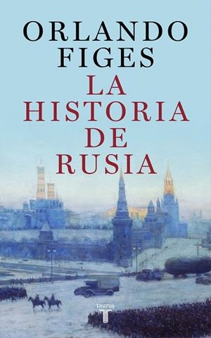 LA HISTORIA DE RUSIA | 9788430625451 | FIGES, ORLANDO | Llibreria Online de Tremp