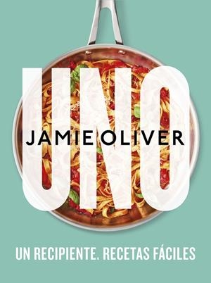 UNO. UN RECIPIENTE. RECETAS FÁCILES | 9788425361517 | OLIVER, JAMIE | Llibreria Online de Tremp